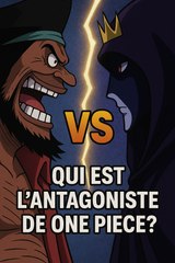 Qui est le vrai antagoniste de One Piece ?