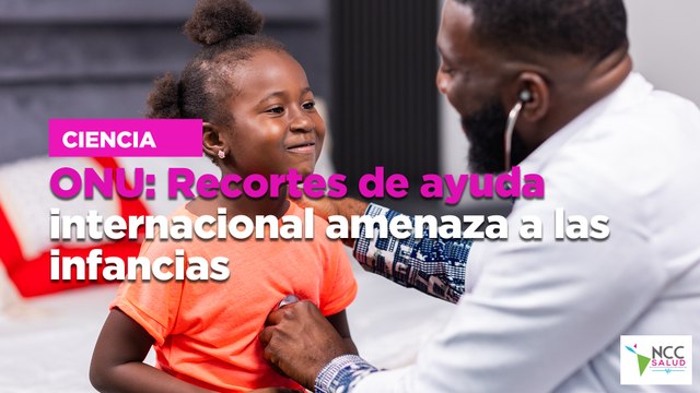 ONU: Recortes de ayuda internacional amenaza a las infancias