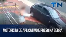 Motorista de aplicativo é preso na Serra