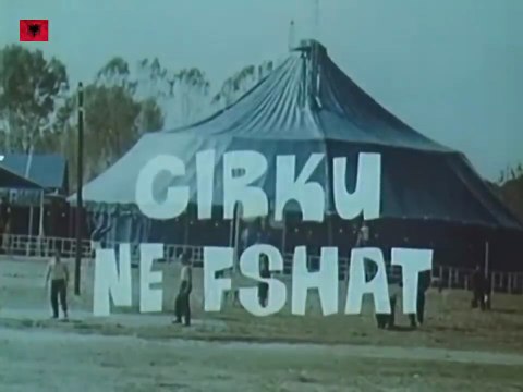 ❤ Cirku ne fshat Filma Shqiptare #shqip #filmashqiptare #albania #gentigjini