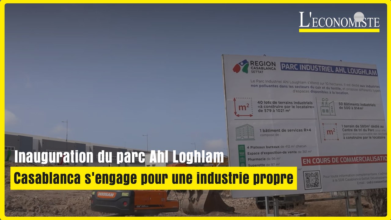 Inauguration du parc Ahl Loghlam : Casablanca s'engage pour une industrie propre