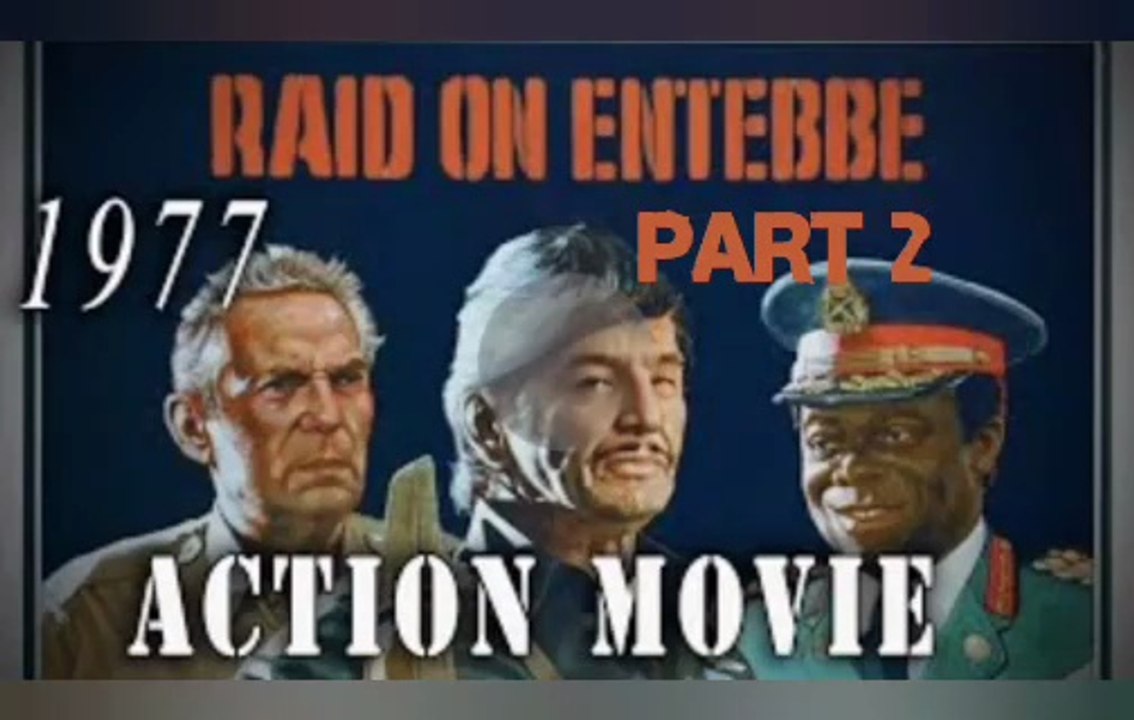 Part 2 | Raid on Entebbe (1977) - video Dailymotion, image size:1134x720