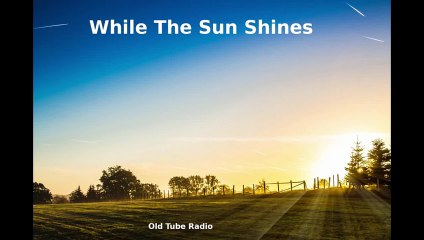 While The Sun Shines By Terence Rattigan