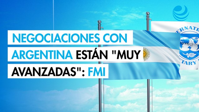 FMI afirma que negociaciones con Argentina están muy avanzadas