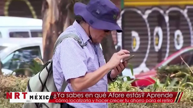 ¿Ya sabes en qué Afore estás? Aprende cómo localizarla y hacer crecer tu ahorro para el retiro