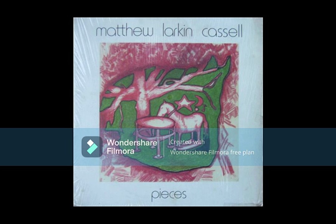 Matthew Larkin Cassell – Pieces ; AOR, Soft Rock Year: 1977
