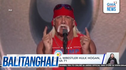 Dating professional wrestler Hulk Hogan, pumanaw sa edad na 71 | Balitanghali