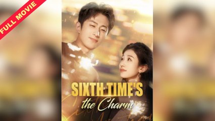 [ENG SUB] Sixth Time's The Charm / Sixth Try True Love