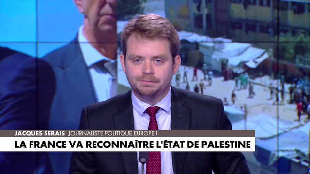 L'édito de Jacques Serais : «Reconnaissance de l'Etat de Palestine : la trahison d'Emmanuel Macron»