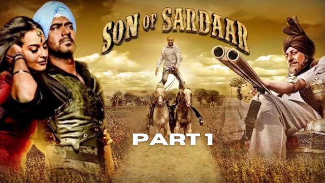 Son of Sardaar Full Movie Part 1 | Ajay Devgn, Sonakshi Sinha | Bollywood Action Comedy Film HD