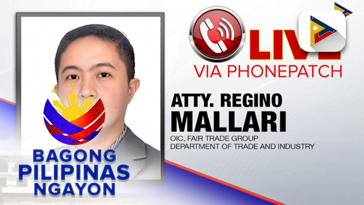 Panayam kay Department of Trade and Industry, Fair Trade Group OIC, Atty. Regino Mallari ukol sa supply at monitoring sa presyo ng basic commodity at pagpapatupad ng price freeze sa mga lugar na nasa-ilalim ng state of calamity dahil sa bagyo at habagat