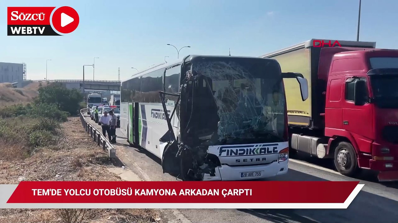 TEM'de yolcu otobüsü kamyona arkadan çarptı