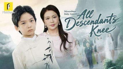 A 6-Year-Old Is The Family's Ancestor! Miraculous Baby Ancestor- All Descendants Kneel