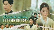 Roses for the Wedding, Lilies for the Grave (2025) - FULL [Eng Sub]