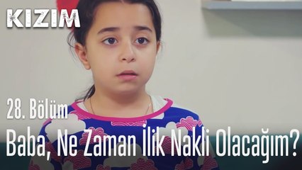 Baba ne zaman ilik nakli olacağım? - Kızım 28. Bölüm