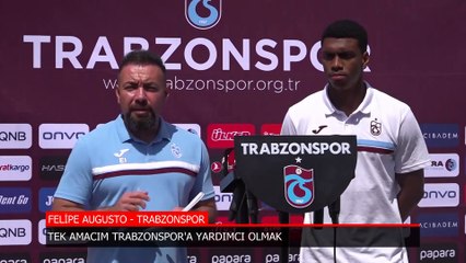 Felipe Augusto: Tek amacım Trabzonspor'a yardımcı olmak