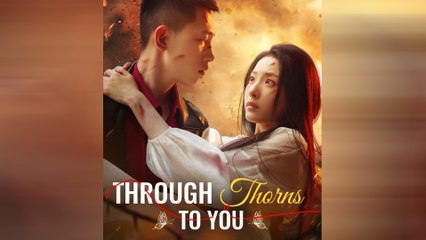 Through Thorns To You – Full HD Movie [English Sub] | Watch Till The End
