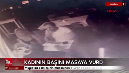 Muğla’da eski eşinin masasında oturan kadına saldırdı