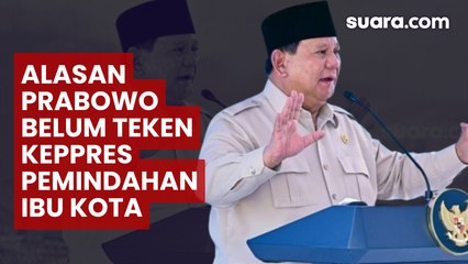 Terungkap, Ternyata Ini Alasan Prabowo Belum Teken Keppres Pemindahan Ibu Kota