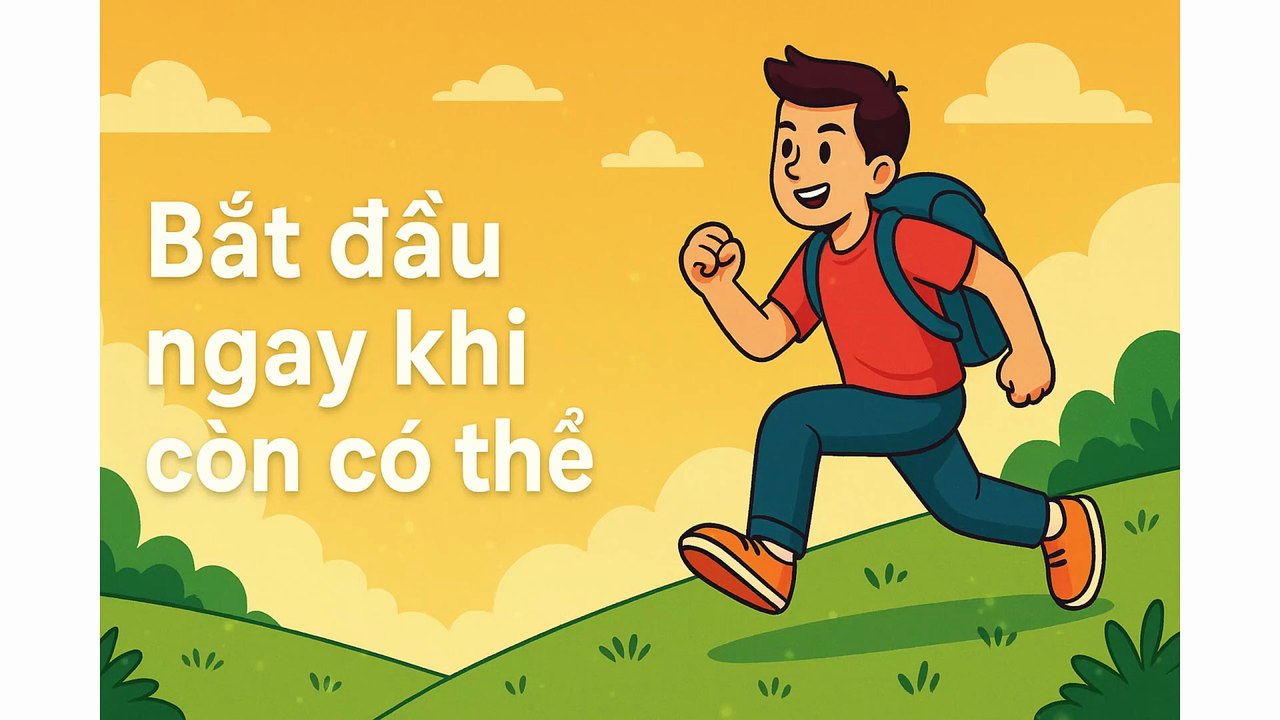 "Bắt đầu ngay khi còn có thể" – Bản hùng ca của những tâm hồn không bỏ cuộc