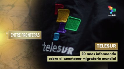 teleSUR: 20 años informando el acontecer migratorio mundial aniversario