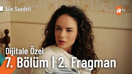 Aile Saadeti 7. Bölüm | Dijitale Özel 2. Fragman