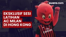 Eksklusif Sesi Latihan AC Milan di Hong Kong