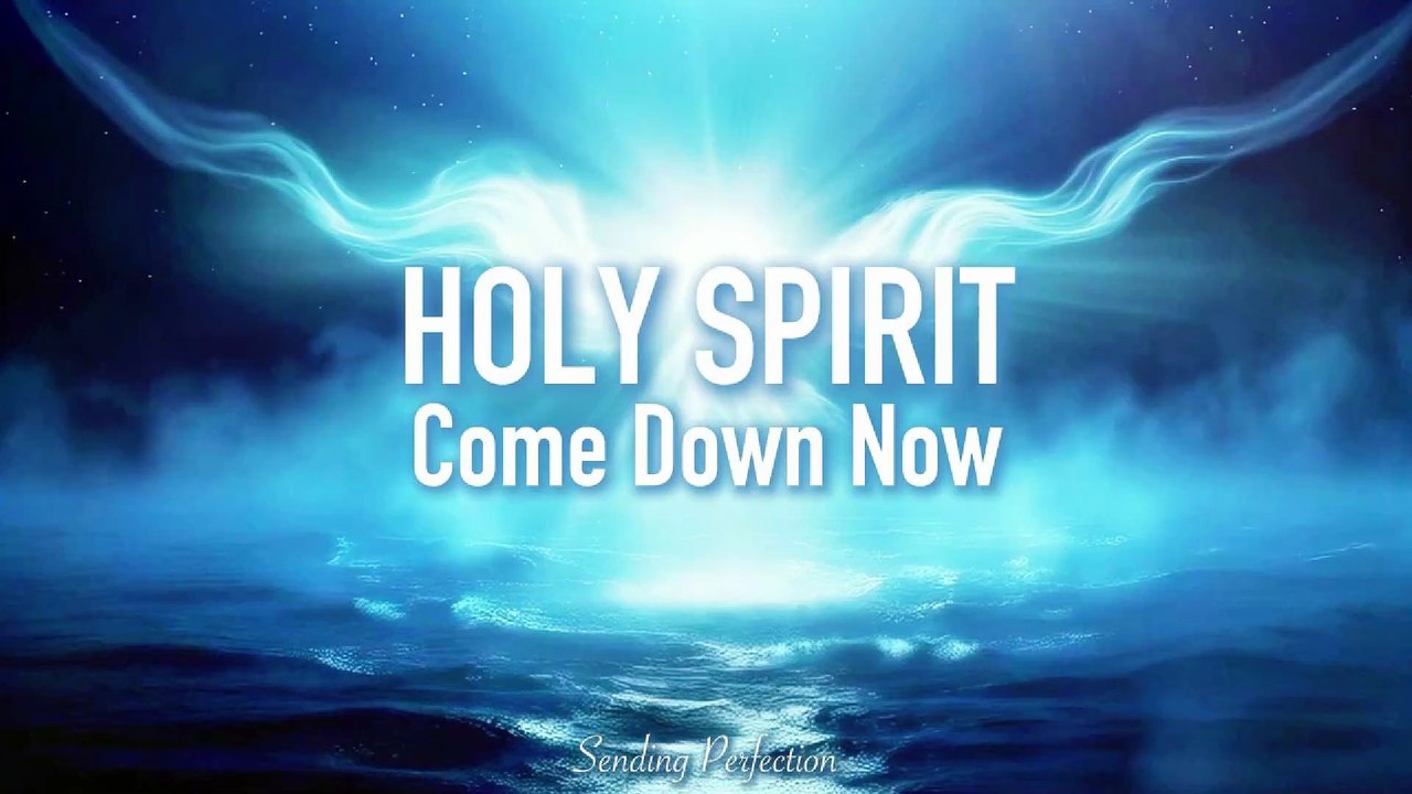 HOLY SPIRIT, Come Down Now • Inspired by the Holy Spirit • Lyric Video