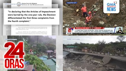 24 Oras: (Part 1) SC, idineklarang unconstitutional ang articles of impeachment at walang bisa ang 4th complaint kay VP Duterte; 3 construction worker, natabunan ng pagguho sa barracks; kabi-kabilang landslide sa Baguio; storm surge sa Zambales, atbp.