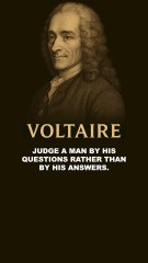 Voltaire’s Secret to Intelligence: Judge a Man by His Questions!"