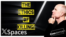 The Ethics of KILLING! Twitter/X Space