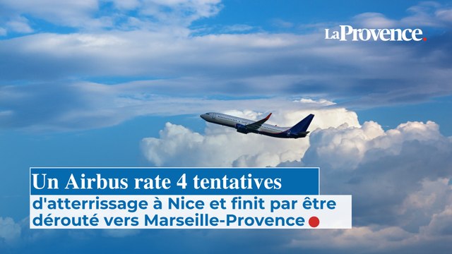 Un Airbus rate 4 tentatives d'atterrissage à Nice et finit par être dérouté vers Marseille-Provence
