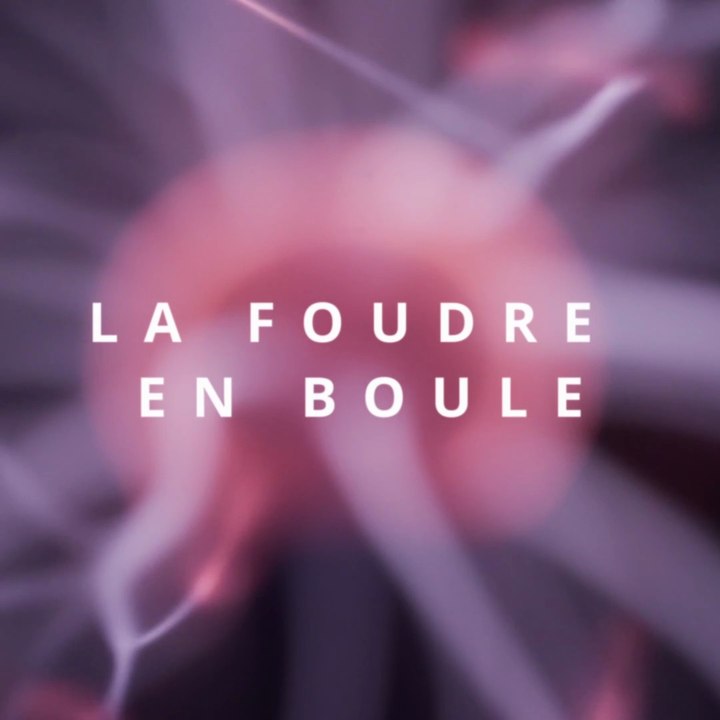 La foudre en boule : un mystère scientifique !⚡☄️