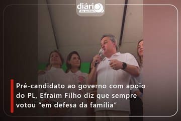 Pré-candidato ao governo com apoio do PL, Efraim Filho diz que sempre votou “em defesa da família”
