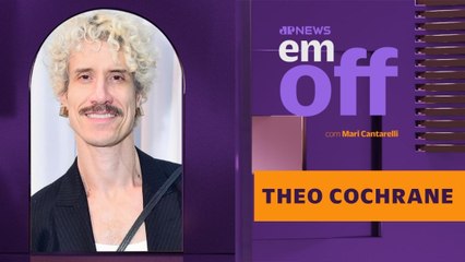THEO COCHRANE CONTA TUDO DE PEÇA COM MARÍLIA GABRIELA E DRAMA SILENCIOSO | EM OFF - 25/07/2025