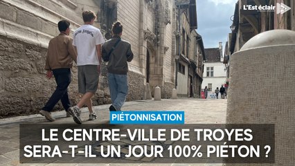 Le centre-ville de Troyes sera-t-il un jour 100% piéton ?