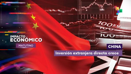 China inversión extranjera directa crece