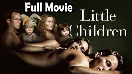 Little Children (2006) Full Movie HD