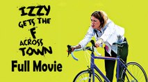 Izzy Gets Across Town (2017) Full Movie HD