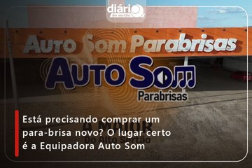 Está precisando comprar um para-brisa novo?  O lugar certo é a Equipadora Auto Som