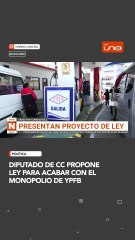 Diputado de CC propone ley para acabar con el monopolio de YPFB