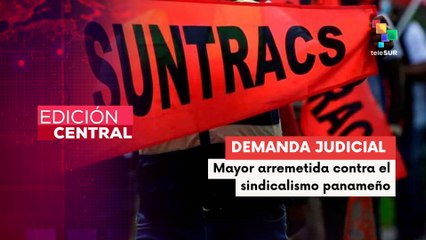 Gobierno de Mulino busca disolver el SUNTRACS