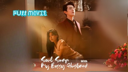 Soul Swap With My Bossy Husband chinese