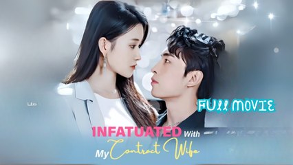 Infatuated With My Contract Wife Chinese drama