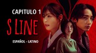 S LINE || Capitulo 1 - Español Latino HD - SUB