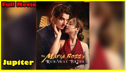 The Mafia Boss’s Runaway Bride – Full Movie