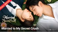 Full - Married To My Secret Crush