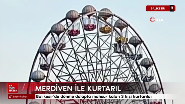 Balıkesir'de dönme dolapta mahsur kalan 3 kişi kurtarıldı