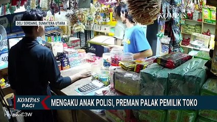 Ngaku Anak Polisi, Preman Palak Pemilik Toko Grosir | KOMPAS PAGI