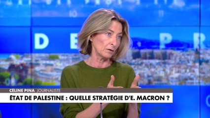 Céline Pina sur les propos d'Emmanuel Macron concernant la création d'un Etat de Palestine